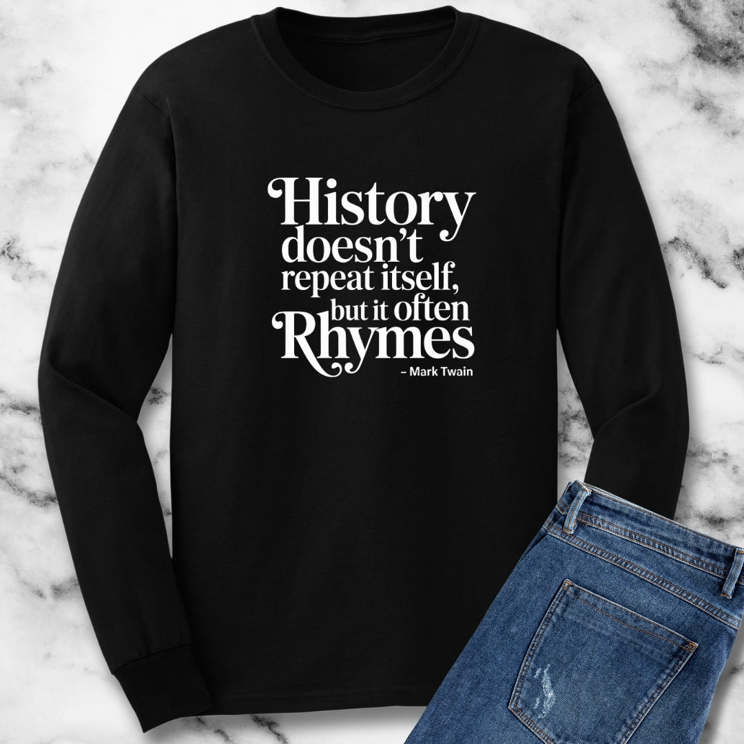 Mark Twain History Doesn't Repeat Quote Long Sleeve Tee