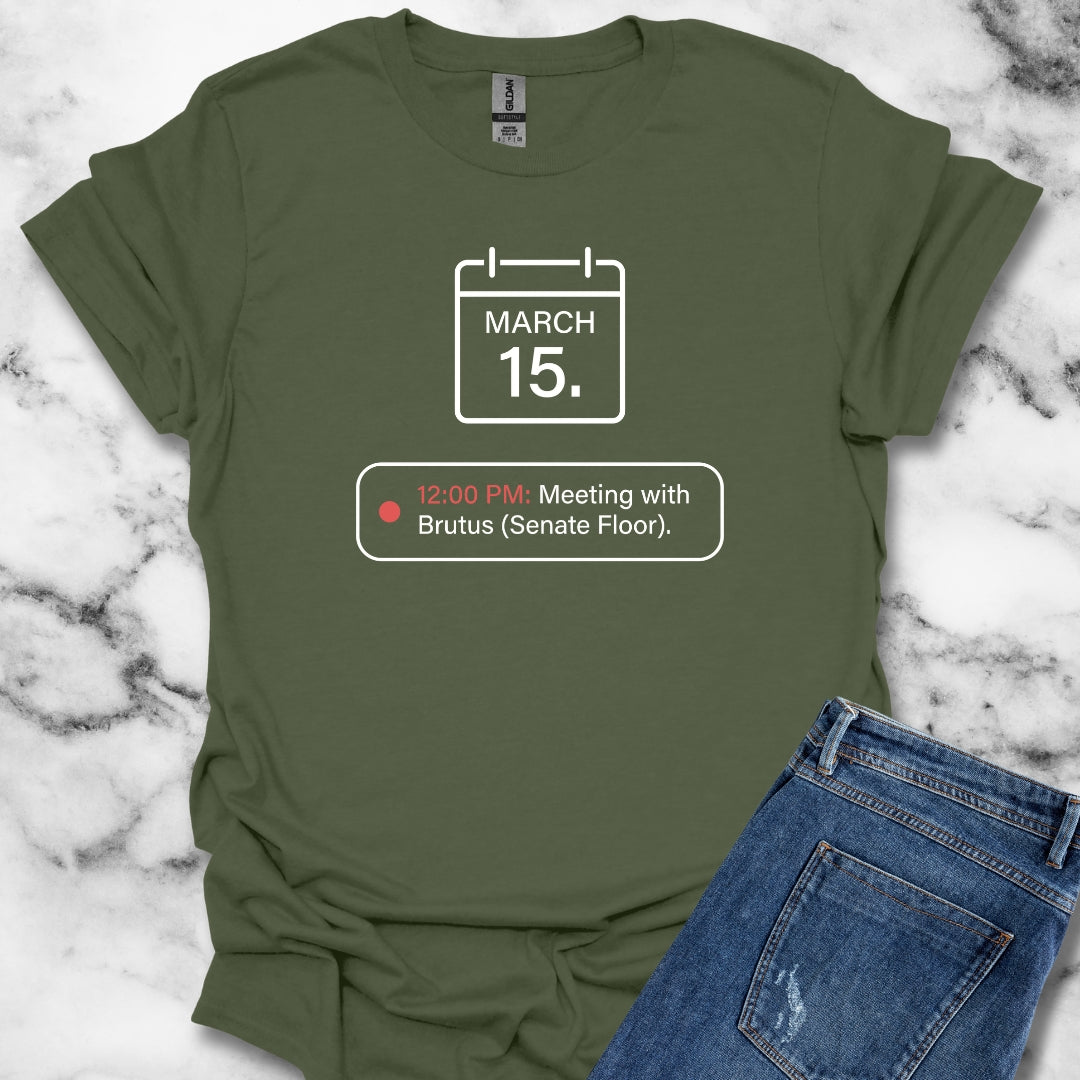 Ides Of March Calendar Reminder T-Shirt