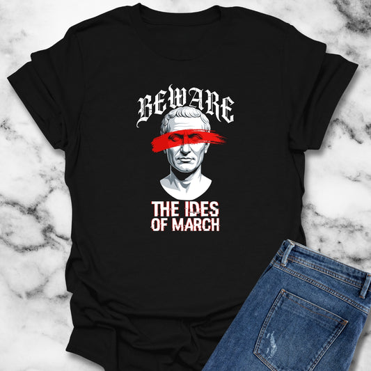 Beware the Ides of March T-Shirt