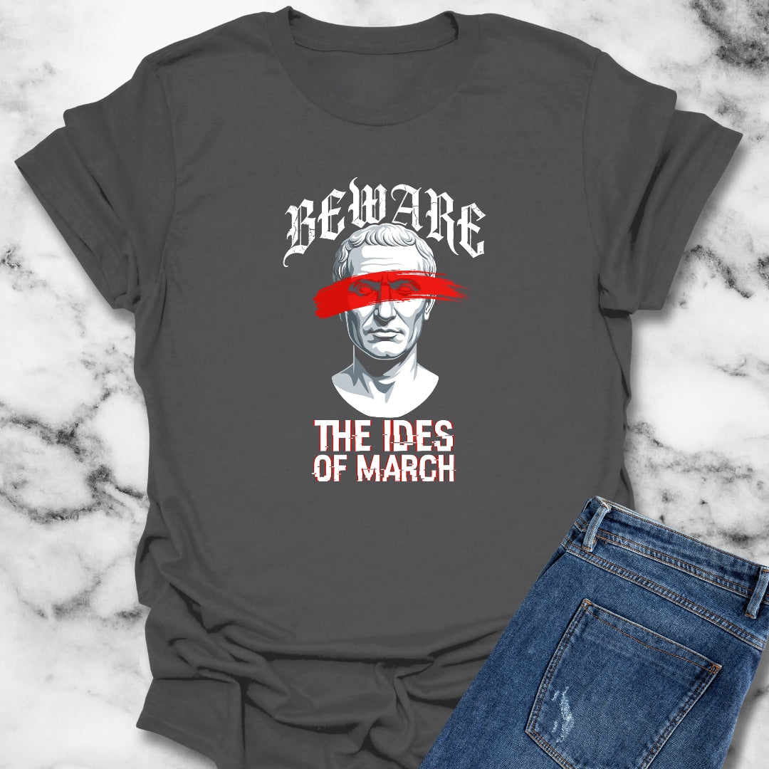 Beware the Ides of March T-Shirt