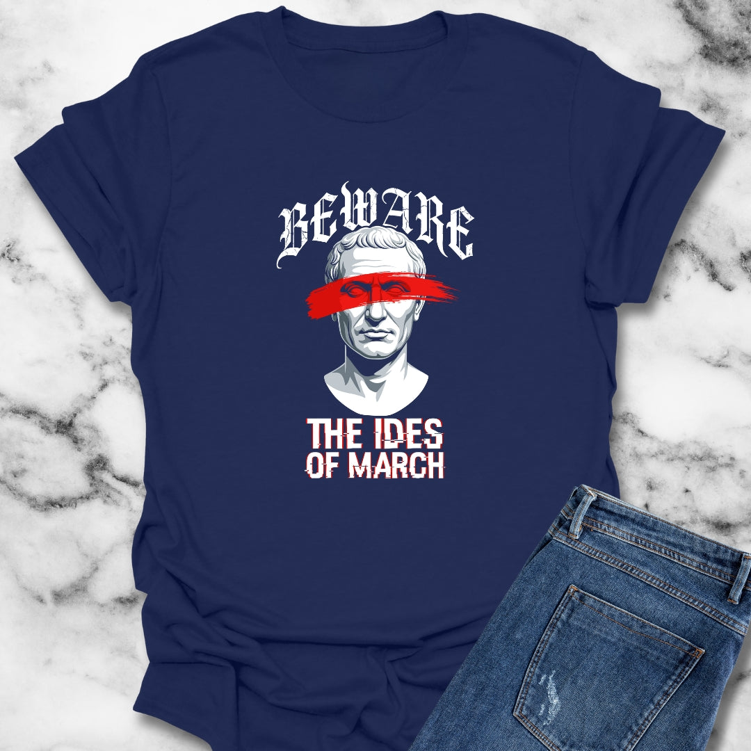 Beware the Ides of March T-Shirt