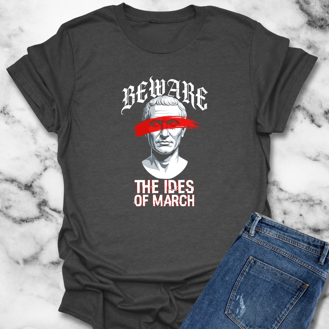 Beware the Ides of March T-Shirt