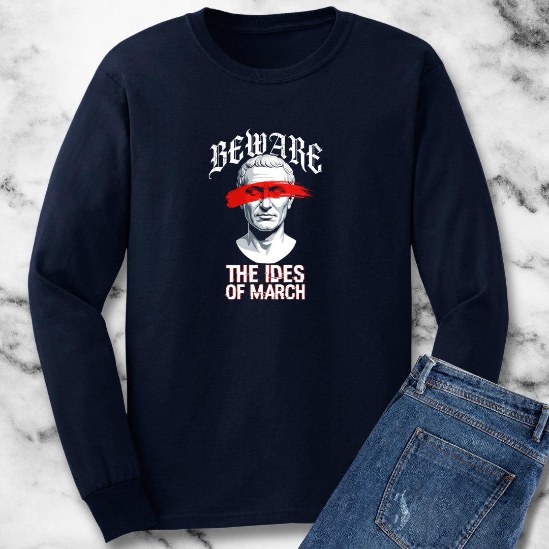 Beware the Ides of March Long Sleeve Tee
