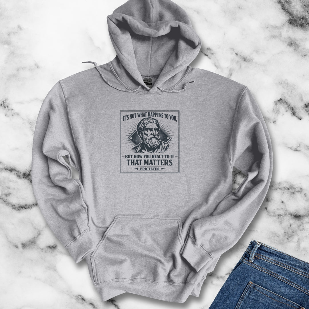 Epictetus Quote React To Things Matters Hoodie Sweatshirt