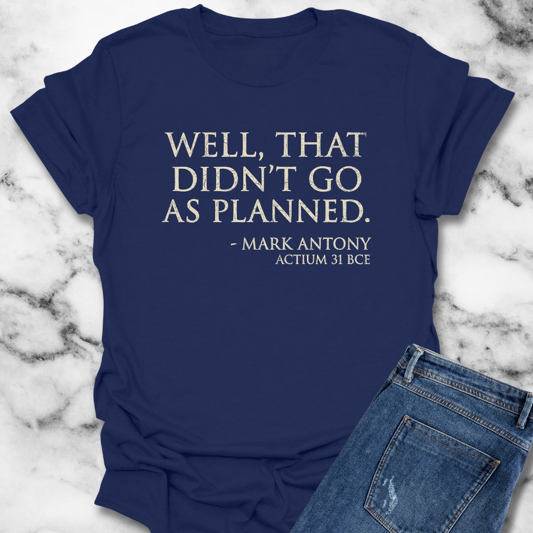 Mark Antony Actium Quote T-Shirt