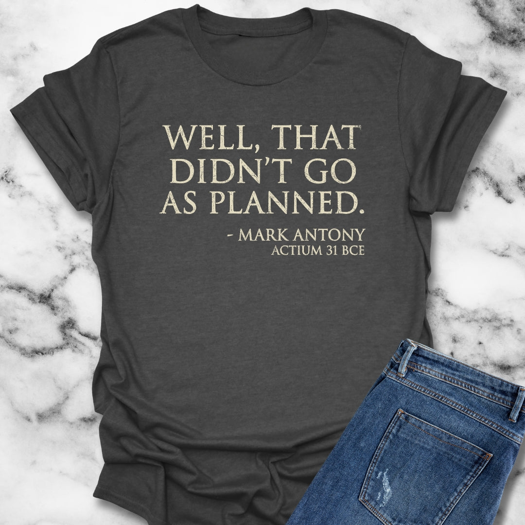 Mark Antony Actium Quote T-Shirt