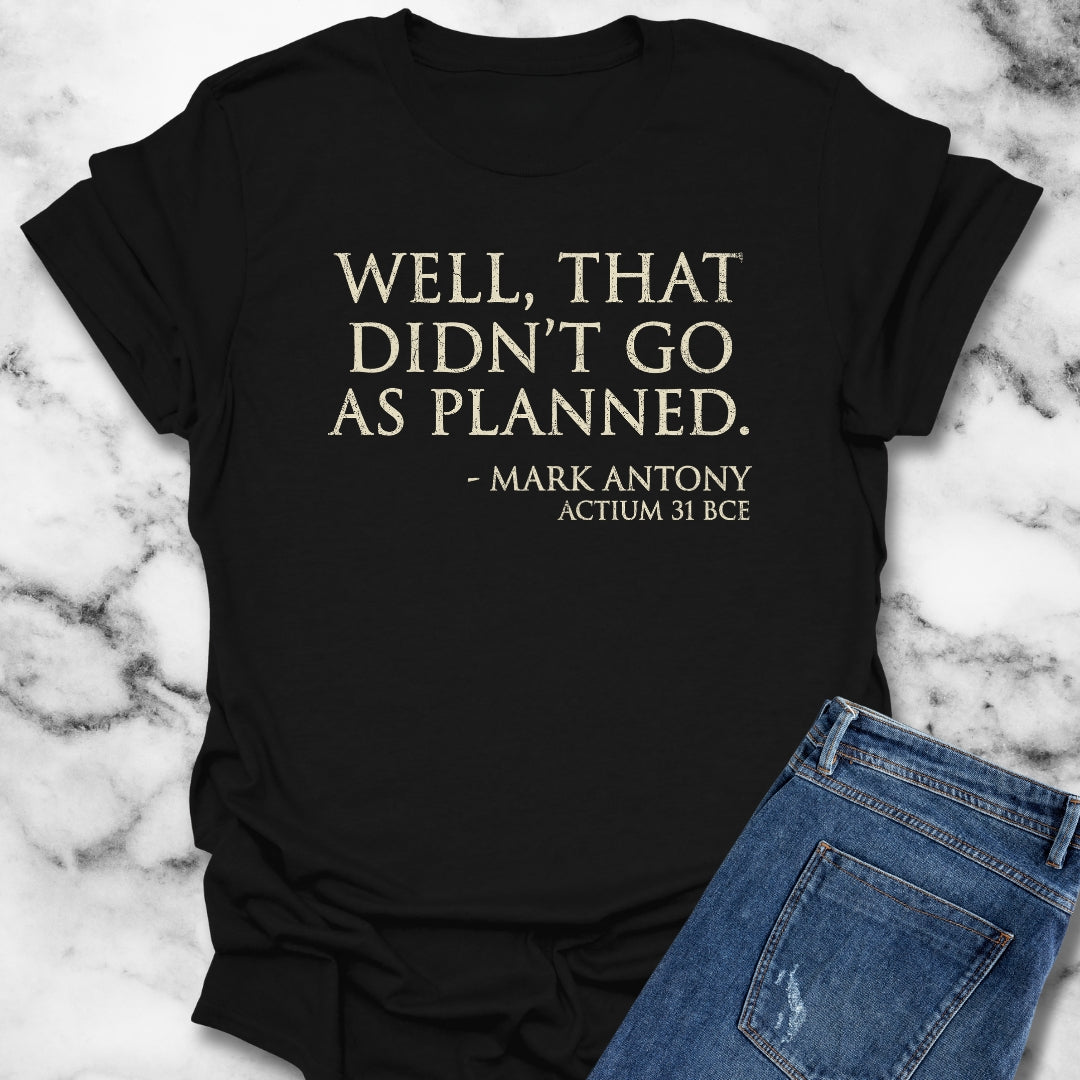 Mark Antony Actium Quote T-Shirt