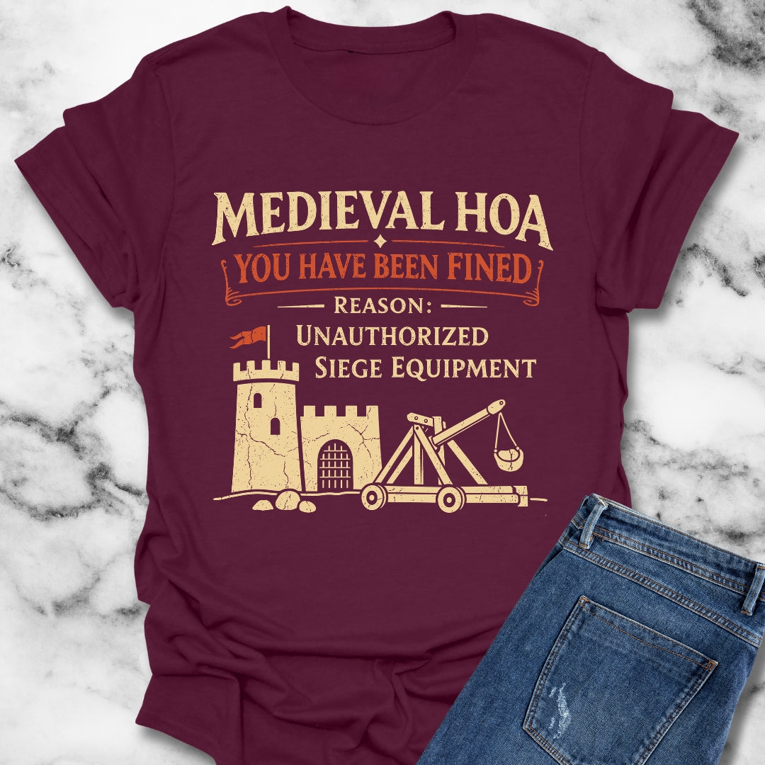 Medieval HOA Siege Engine Violation T-Shirt