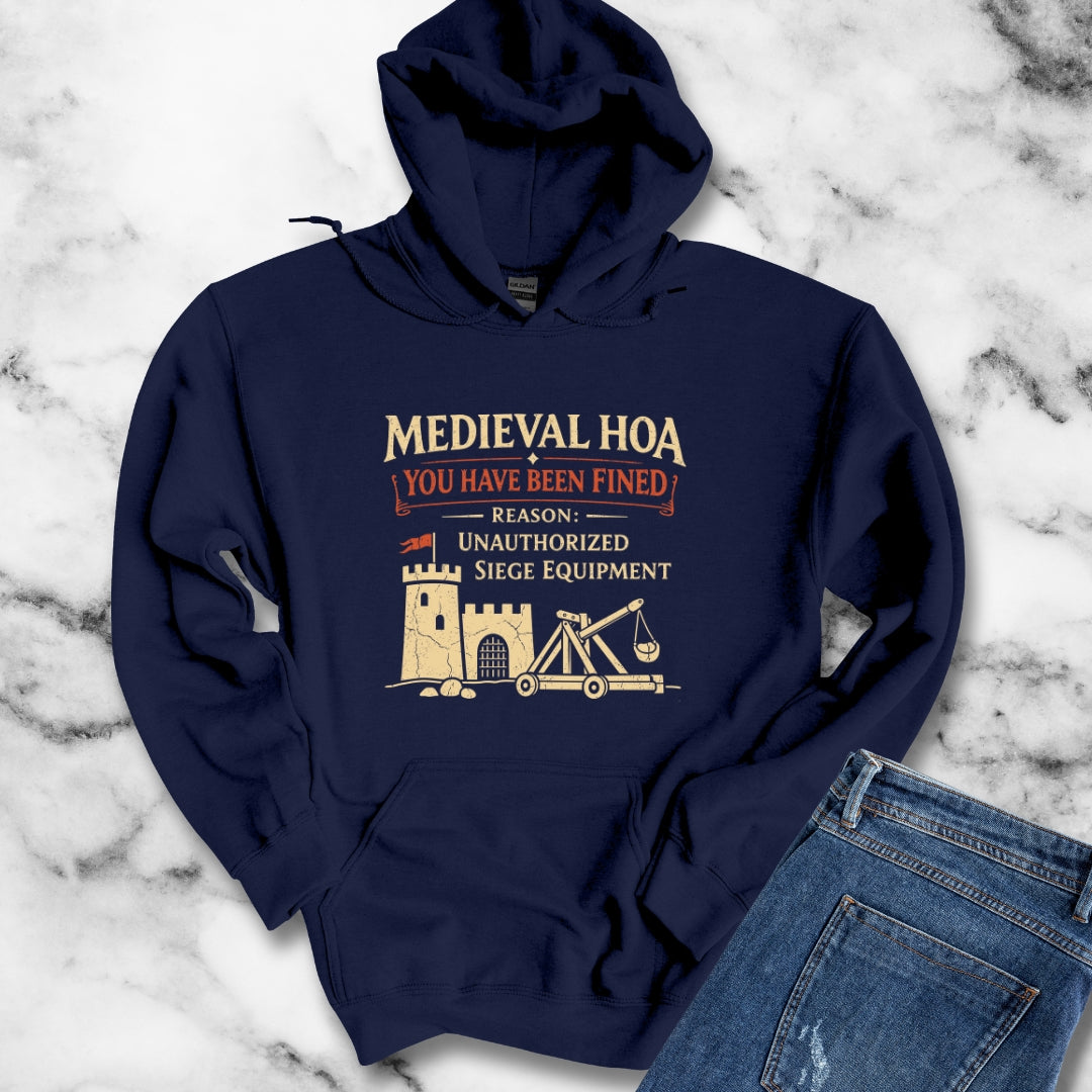 Medieval HOA Siege Engine Violation Hoodie Sweatshirt