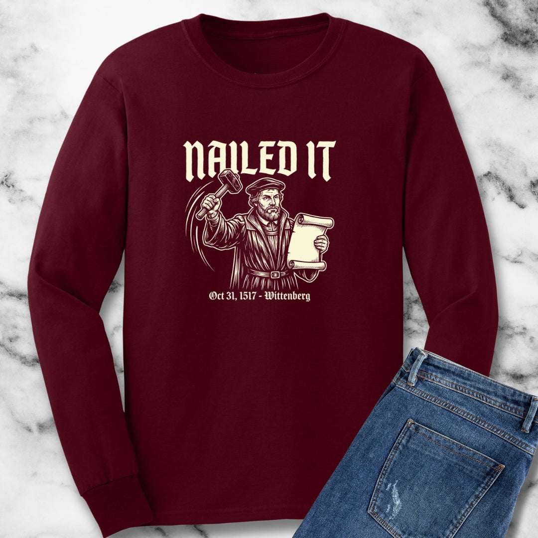 Martin Luther Nailed It Long Sleeve Tee