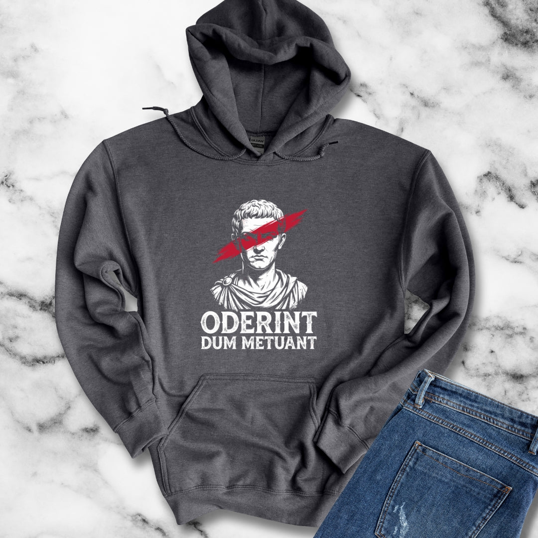 Caligula Let Them Hate They Fear Me Latin Quote Hoodie Sweatshirt
