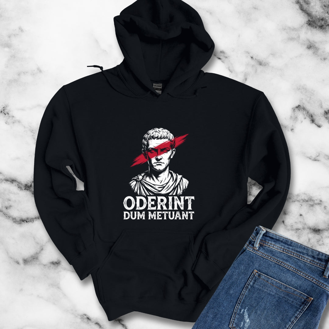 Caligula Let Them Hate They Fear Me Latin Quote Hoodie Sweatshirt