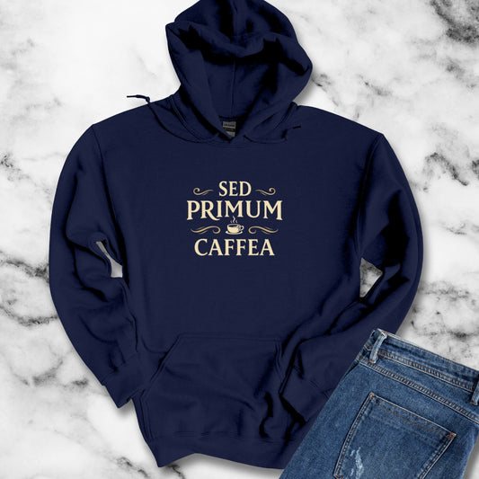 But First Coffee in Latin Hoodie Sweatshirt
