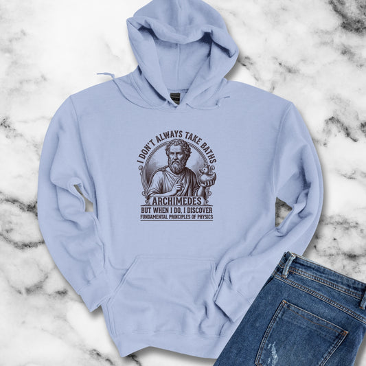 Archimedes Don't Always Take Baths Discover Physics Hoodie Sweatshirt