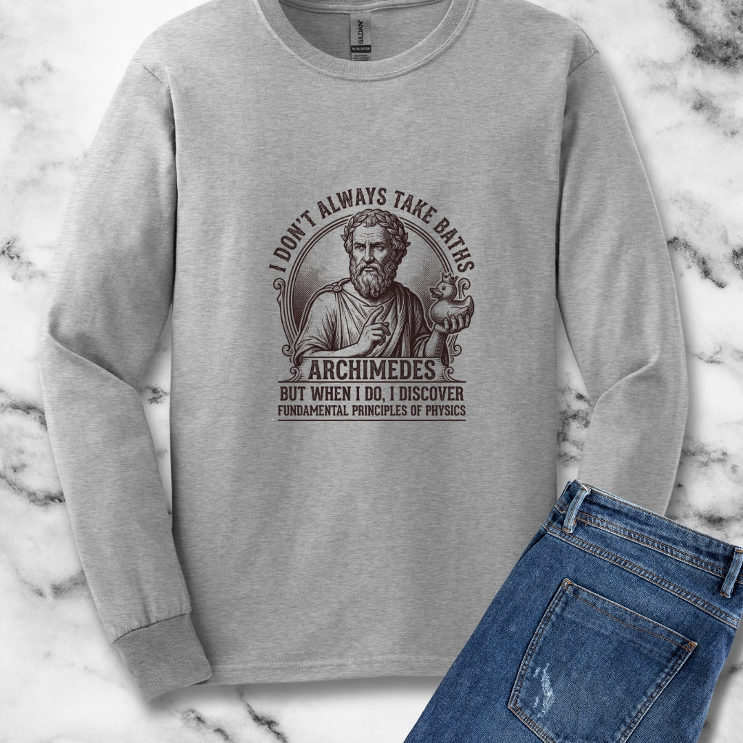 Archimedes Don't Always Take Baths Discover Physics Unisex Long Sleeve Tee