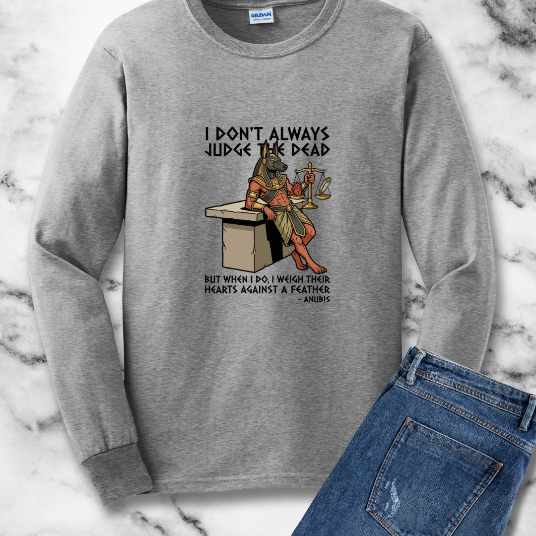 Anubis Don't Always Judge Dead Weigh Heart Unisex Long Sleeve Tee