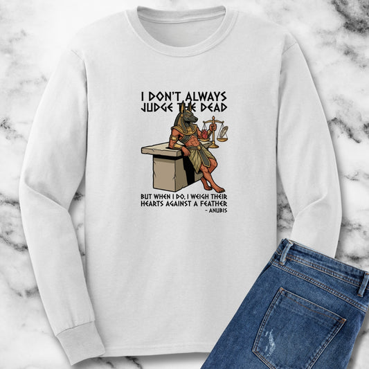Anubis Don't Always Judge Dead Weigh Heart Unisex Long Sleeve Tee