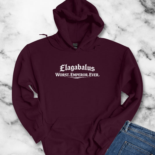 Elagabalus Worst Emperor Ever Hoodie Sweatshirt