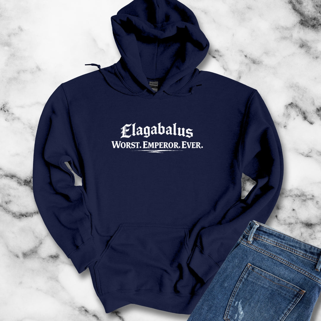 Elagabalus Worst Emperor Ever Hoodie Sweatshirt