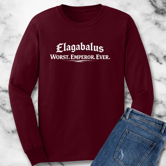 Elagabalus Worst Emperor Ever Unisex Long Sleeve Tee