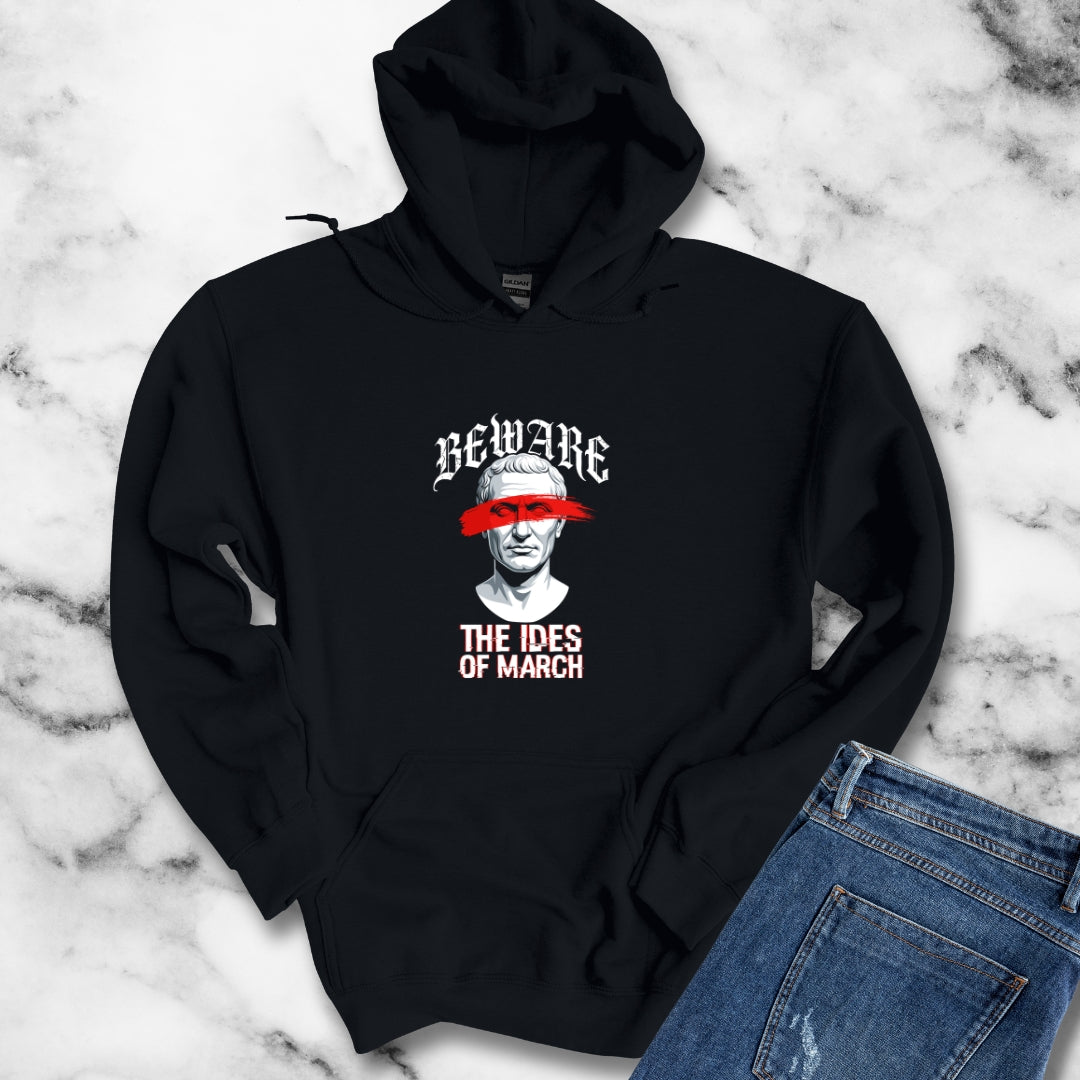 Beware the Ides of March Hoodie Sweatshirt