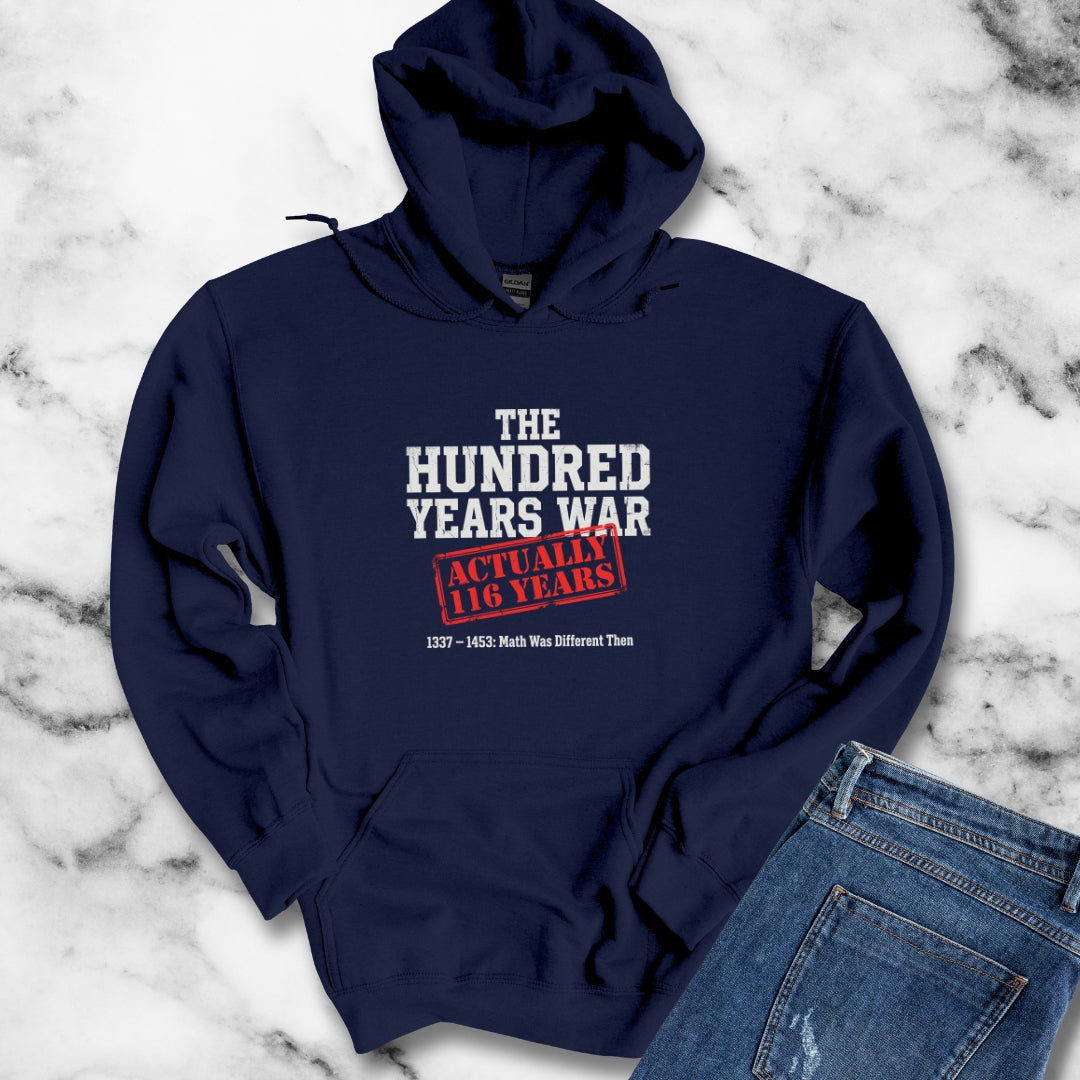 100 Years War Math was Different Hoodie