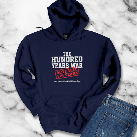 100 Years War Math was Different Hoodie