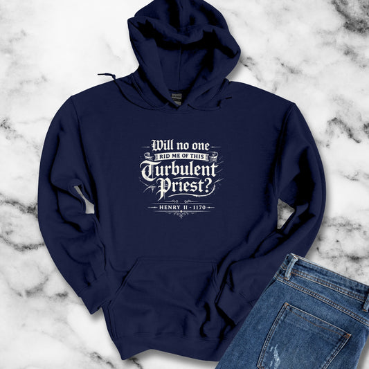 Henry II Quote Turbulent Priest Hoodie