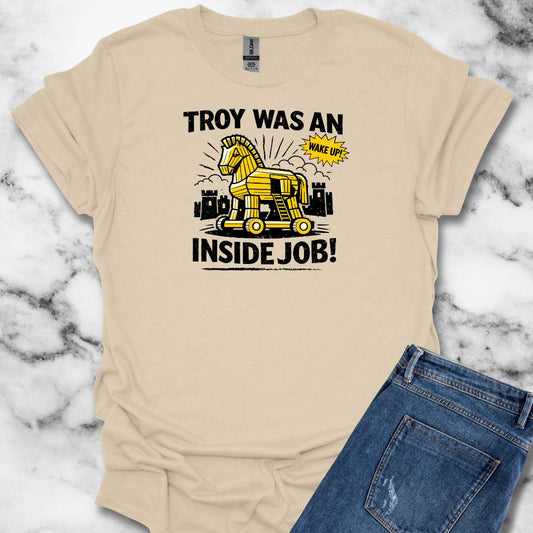 Troy Was Inside Job T-Shirt