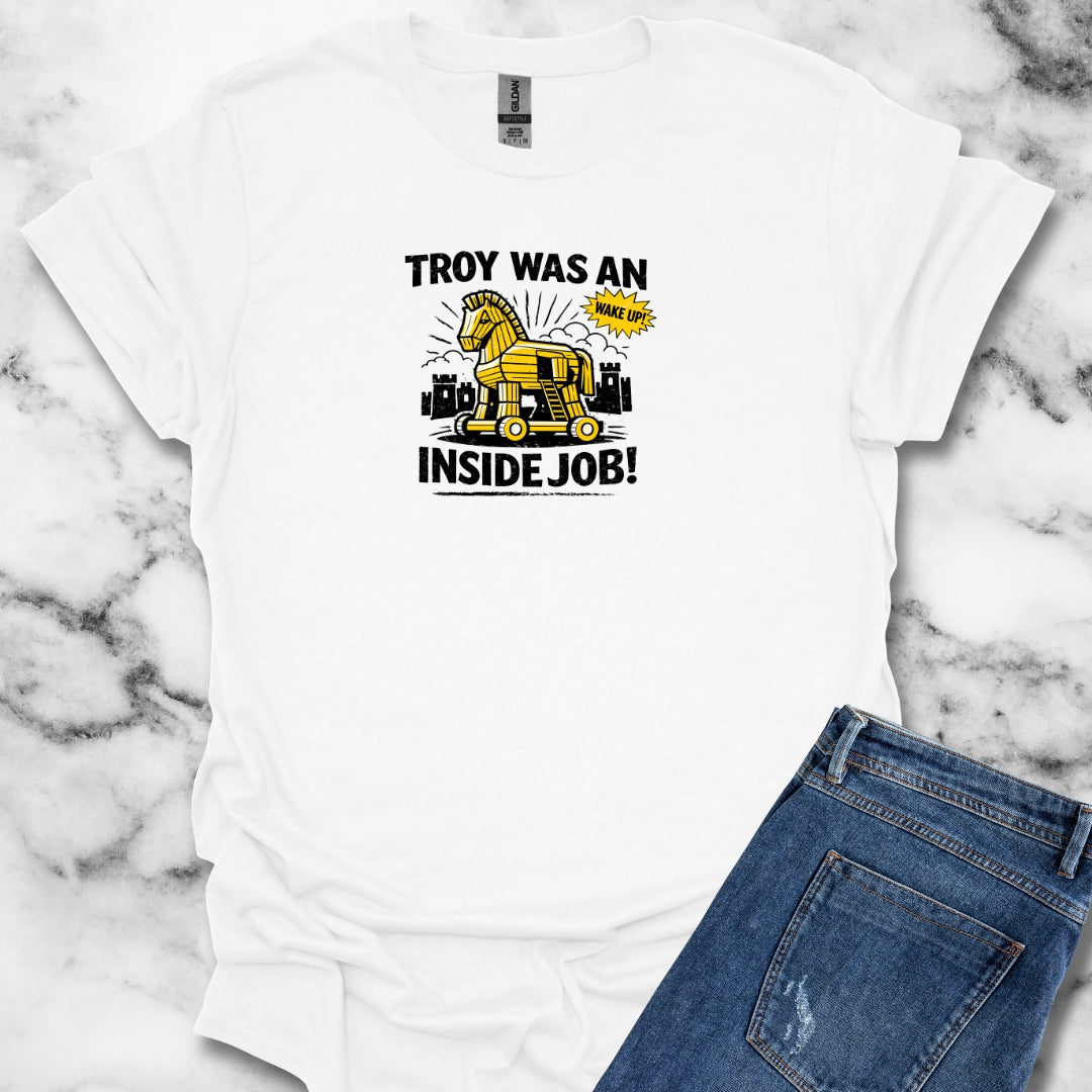 Troy Was Inside Job T-Shirt