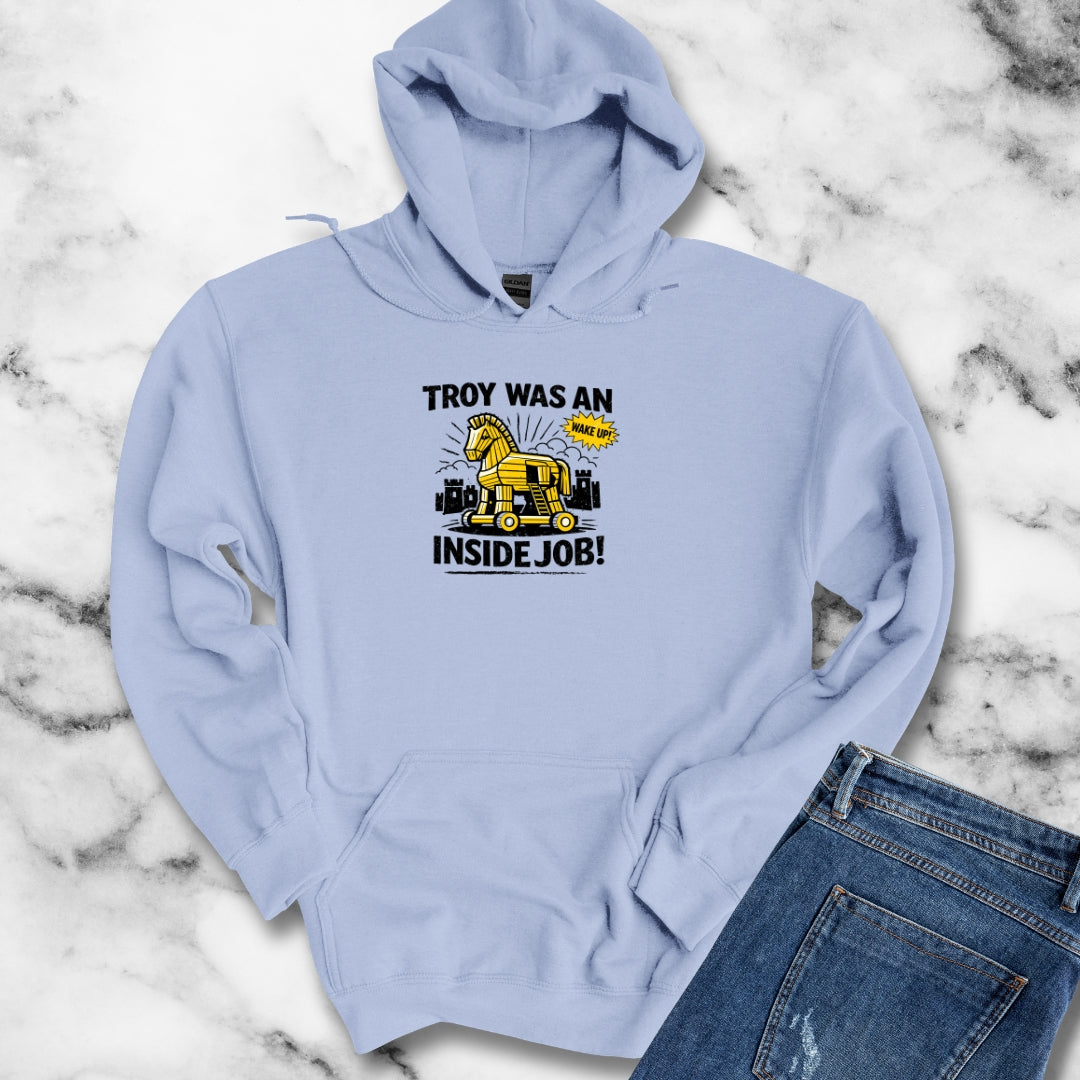 Troy Was Inside Job Hoodie