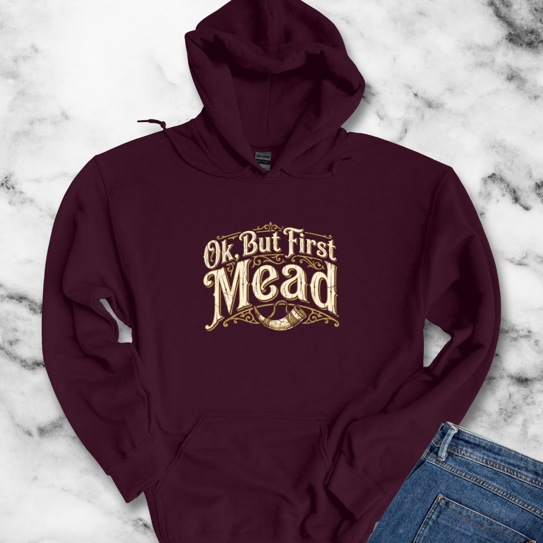 Ok but First Mead Hoodie