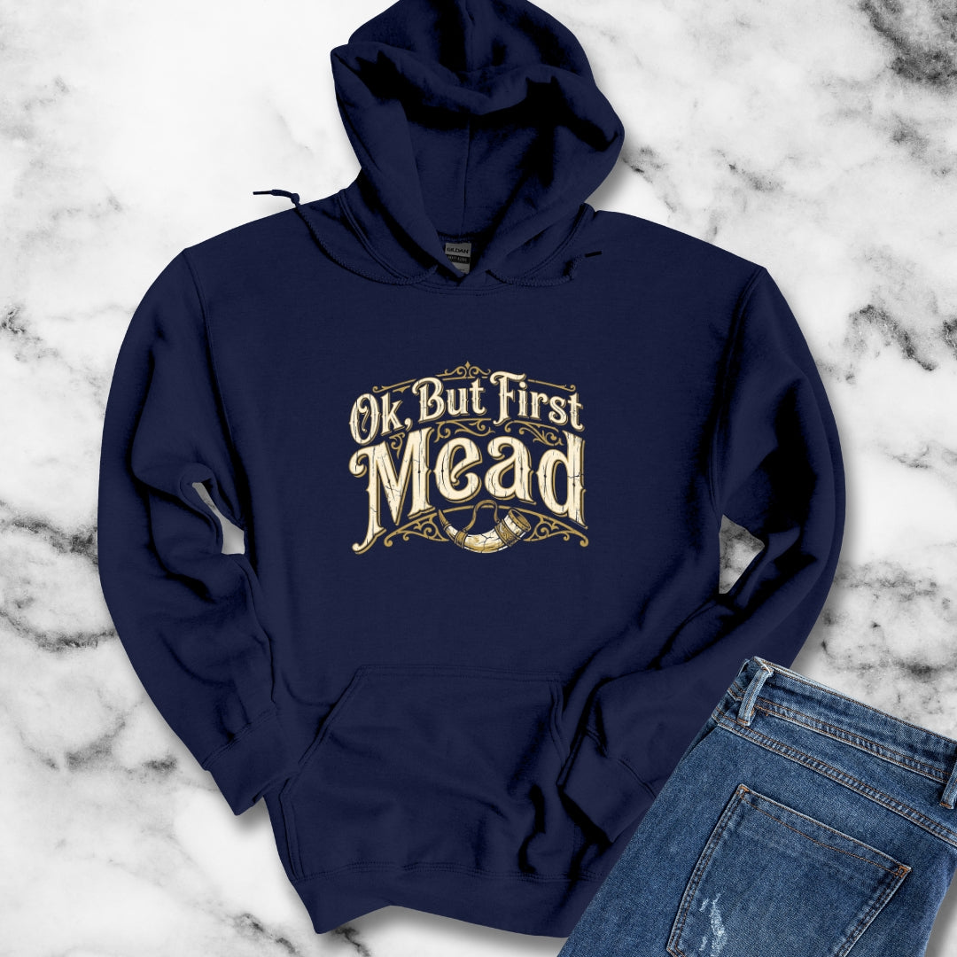 Ok but First Mead Hoodie