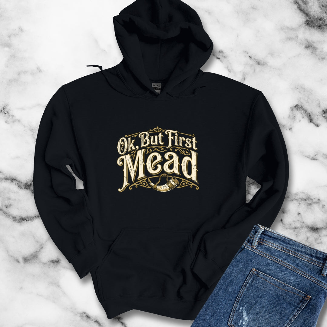 Ok but First Mead Hoodie