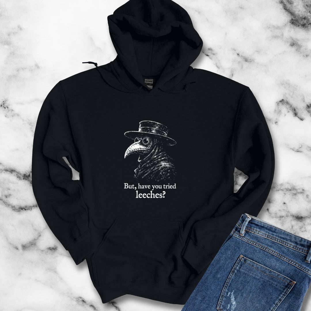Black Plague Doctor Have You Tried Leeches Hoodie