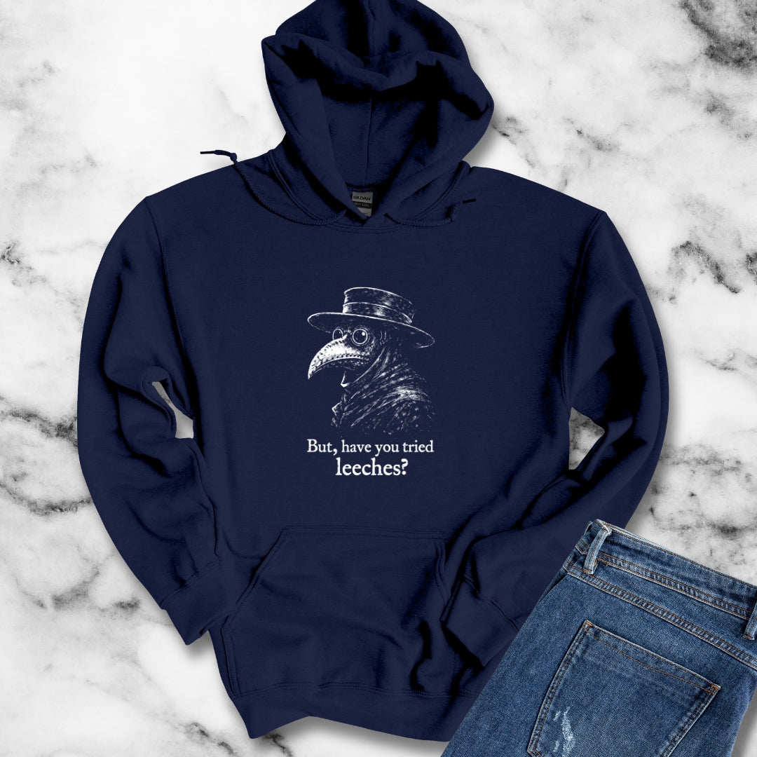 Black Plague Doctor Have You Tried Leeches Hoodie