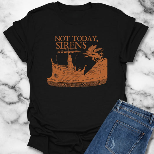 Not Today Sirens T-Shirt