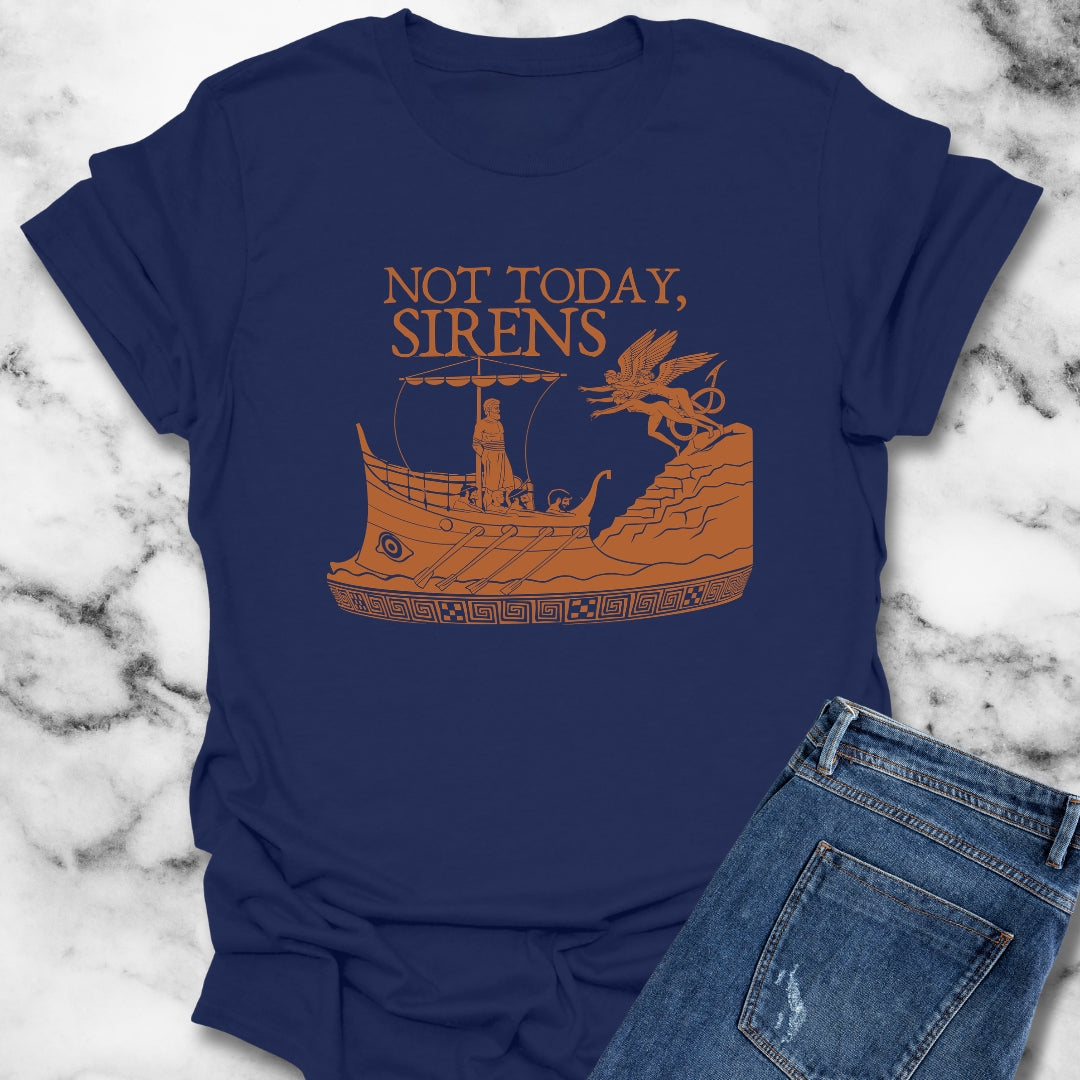 Not Today Sirens T-Shirt