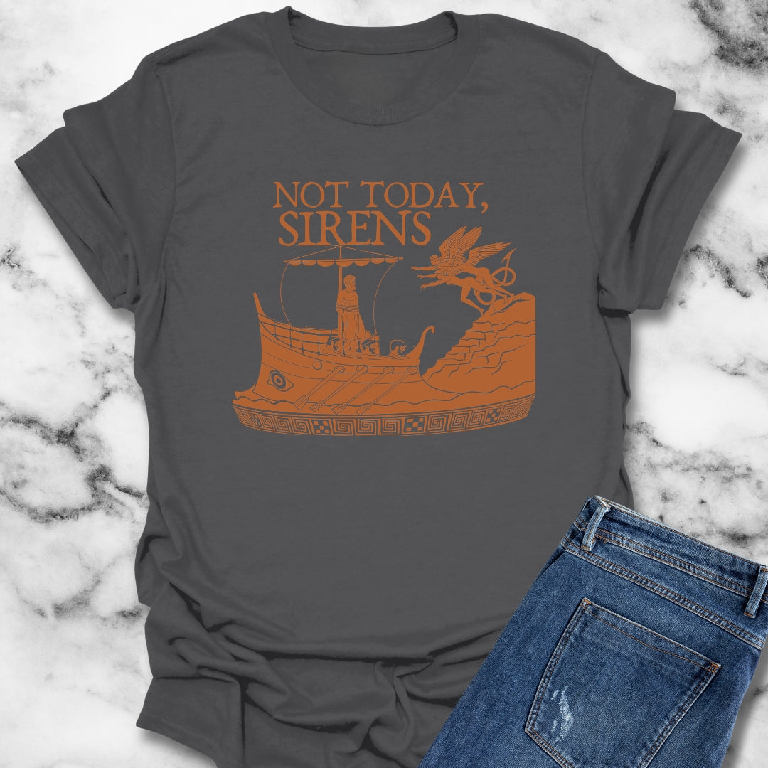 Not Today Sirens T-Shirt