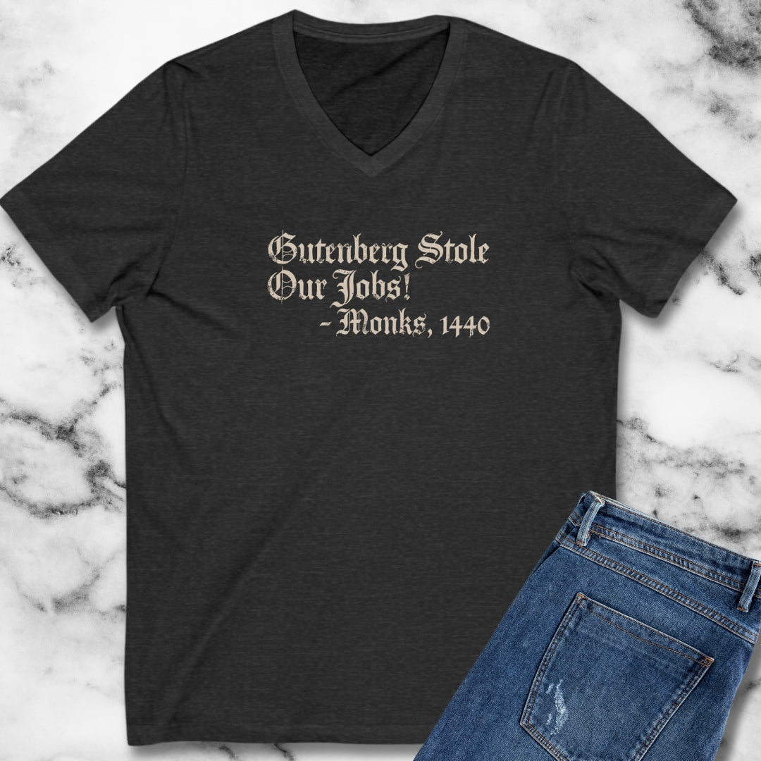 Gutenberg Stole Our Jobs Monks 1440 V-neck
