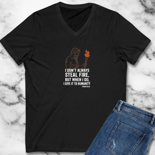 Prometheus I Don't Always Steal Fire Give It to Humans V-neck