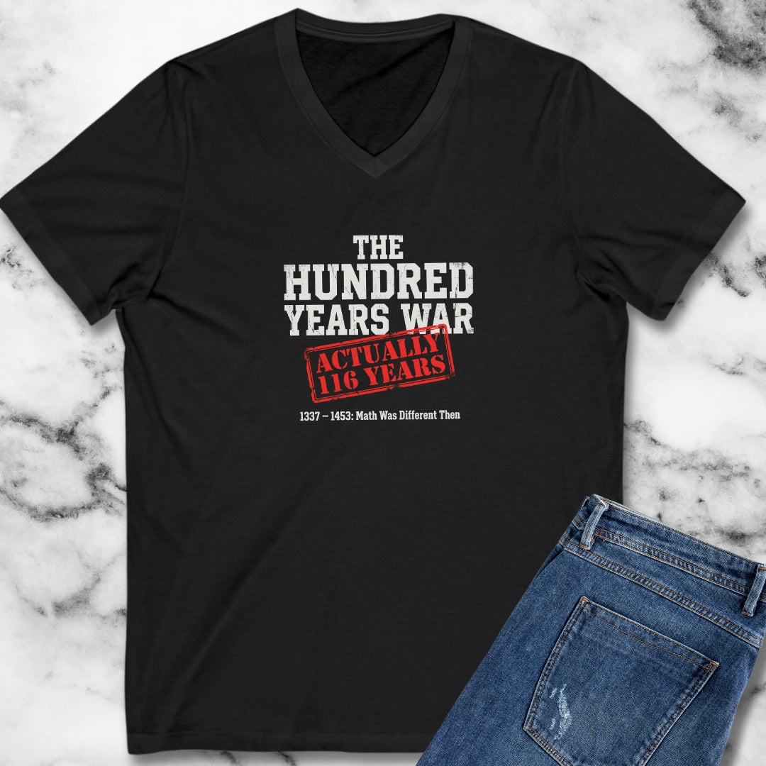 100 Years War Math was Different V-Neck