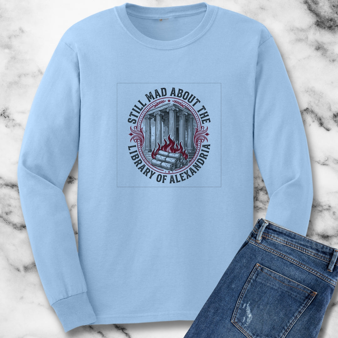 Still Mad About Library of Alexandria Long Sleeve