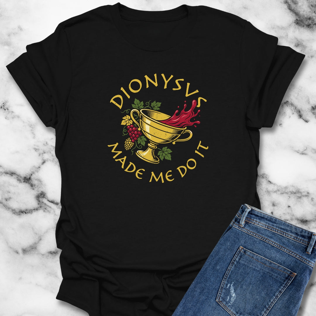 Dionysus Made Me Do It T-Shirt