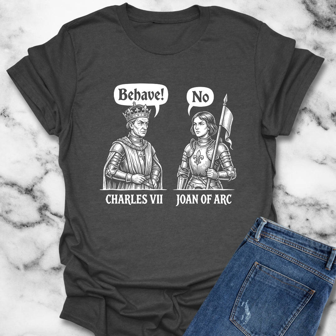 Joan of Arc Behave T-Shirt