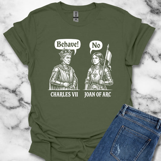 Joan of Arc Behave T-Shirt