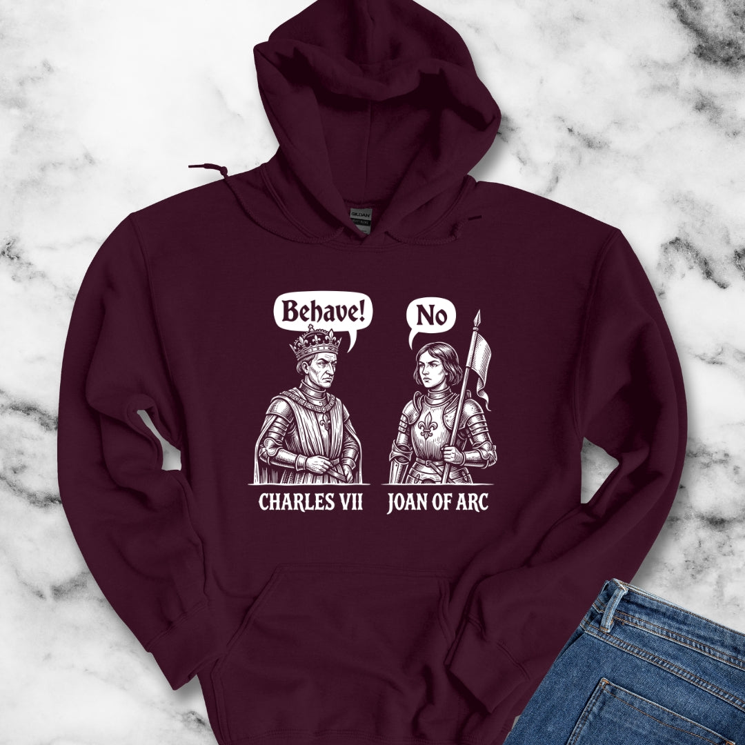 Joan of Arc Behave Hoodie