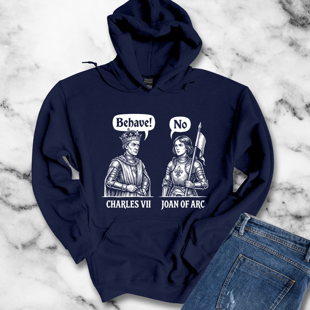 Joan of Arc Behave Hoodie
