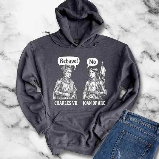 Joan of Arc Behave Hoodie