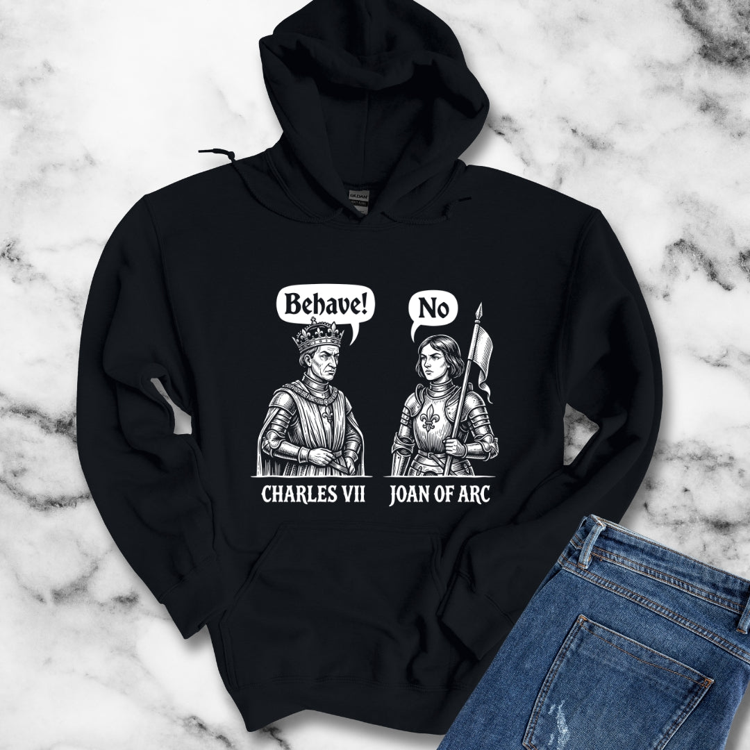 Joan of Arc Behave Hoodie